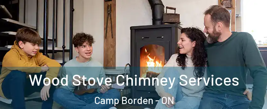  Wood Stove Chimney Services Camp Borden - ON