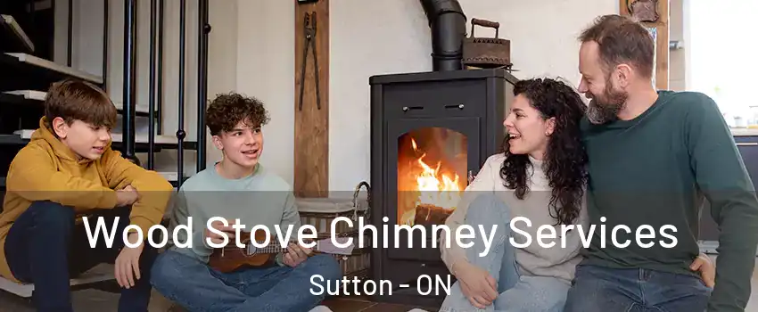  Wood Stove Chimney Services Sutton - ON