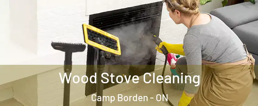  Wood Stove Cleaning Camp Borden - ON