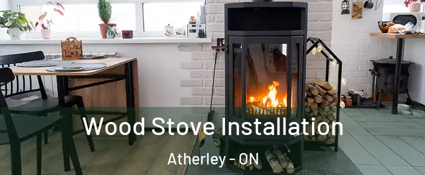  Wood Stove Installation Atherley - ON