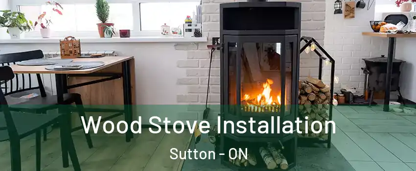  Wood Stove Installation Sutton - ON