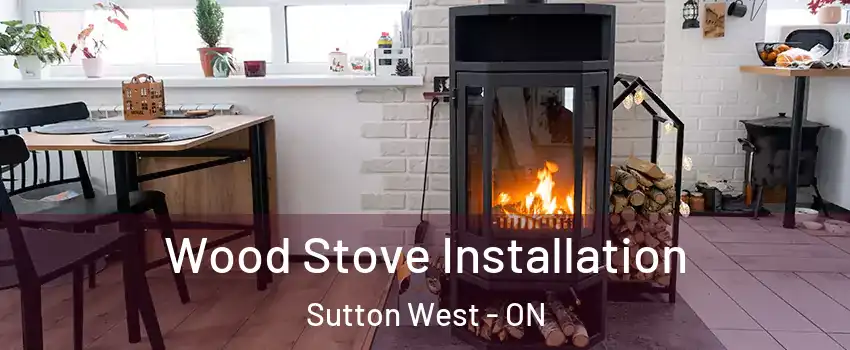  Wood Stove Installation Sutton West - ON