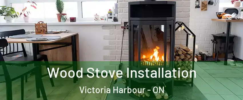  Wood Stove Installation Victoria Harbour - ON