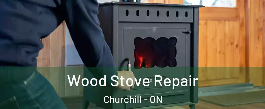  Wood Stove Repair Churchill - ON