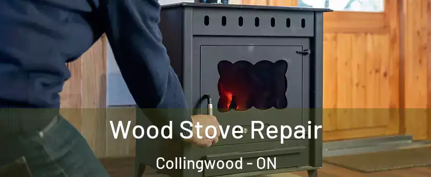  Wood Stove Repair Collingwood - ON