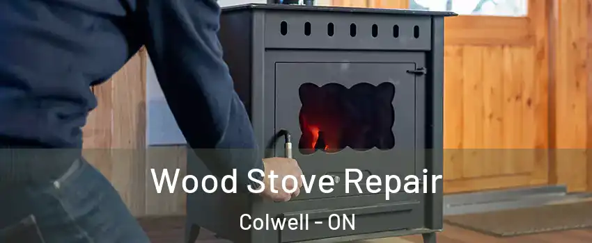  Wood Stove Repair Colwell - ON