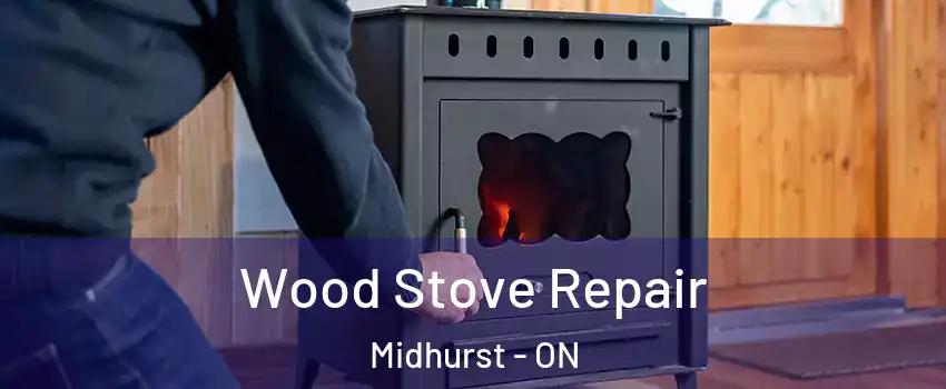  Wood Stove Repair Midhurst - ON